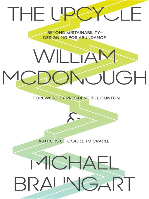 Title details for The Upcycle by William McDonough - Wait list